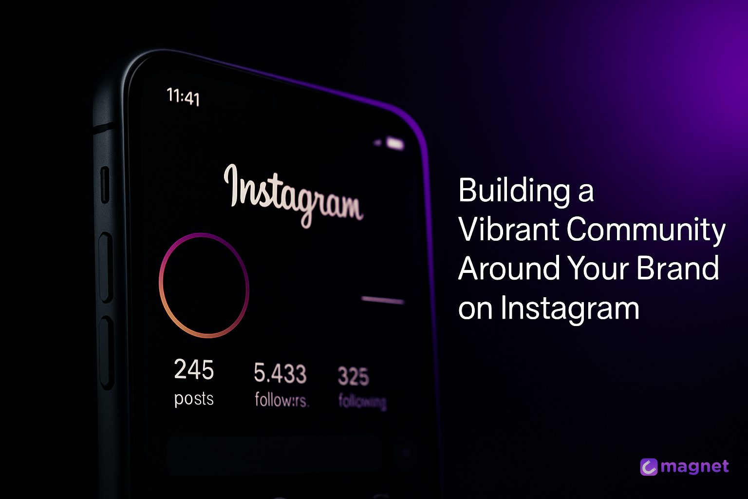 Building a Vibrant Community Around Your Brand on Instagram