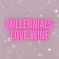 @millennialslovewine